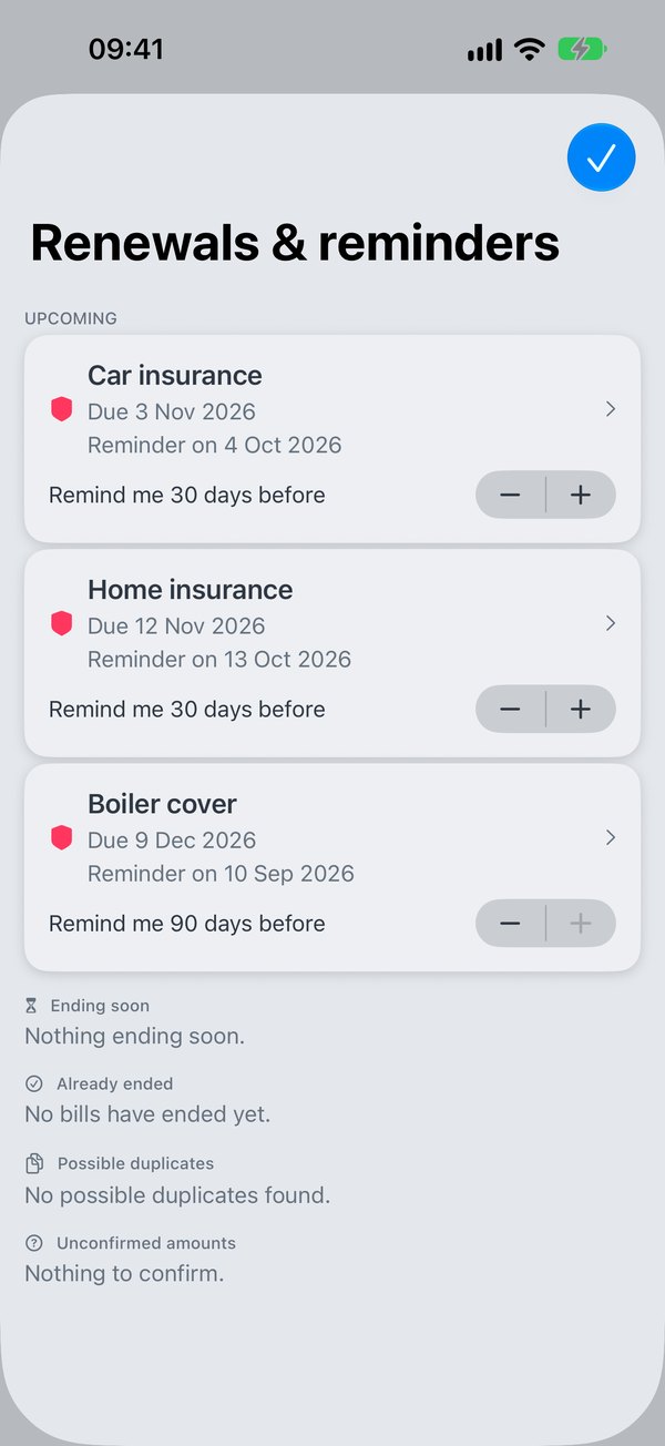 Renewals and reminders: upcoming renewals with their due dates and how far ahead to be reminded.